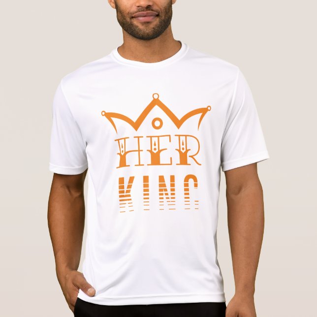 Her King T-Shirt (Front)