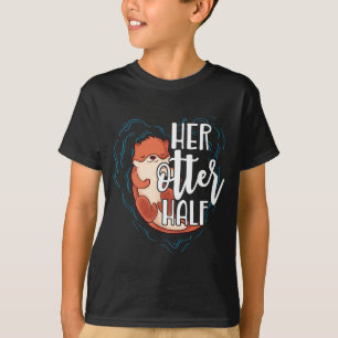 Her Otter Half Pun Romantic Couple Valentine's Day T-Shirt