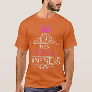 Her Royal Nineness 9th Birthday for Nine Year Old T-Shirt