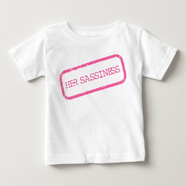 "HER SASSINESS"  BABY T-Shirt (Front)