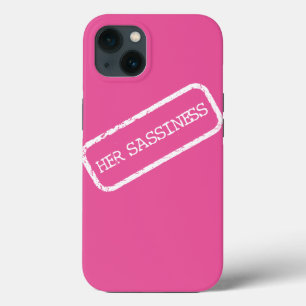 "HER SASSINESS"  iPhone 13 CASE