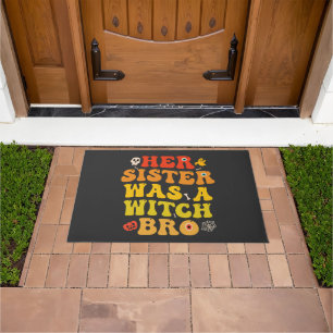 Her Sister Was a Witch Bro Funny Spooky Halloween Doormat