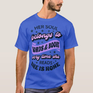 Her Soul Belongs To Words And Books V T-Shirt