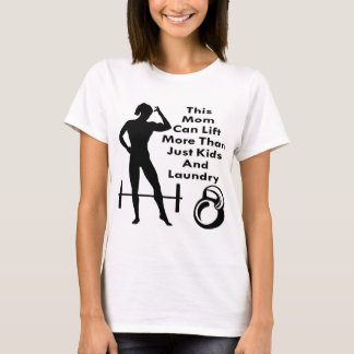 Her This Mum Can Lift More Than Kids & Laundry #U T-Shirt