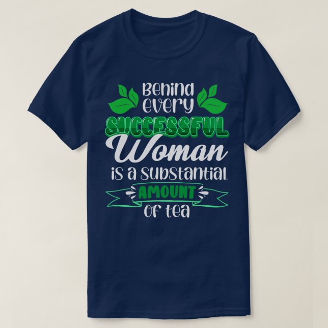 Herbal Tea Drinker Tea Lover Successful Woman T-Shirt (Design Front)