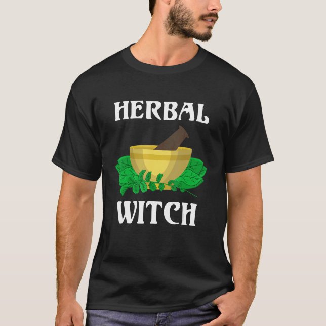 Herbalist Herbs Apothecary Humour Herbal Witch Her T-Shirt (Front)
