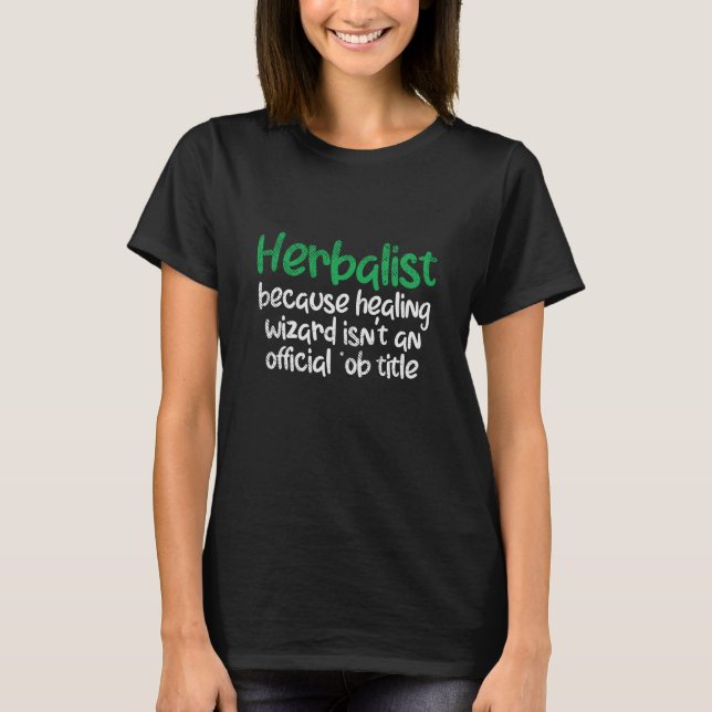 Herbalist Herbs Funny T-Shirt (Front)