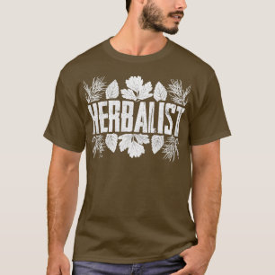 Herbalist Herbs Herb Gardening Herbalism TShirt