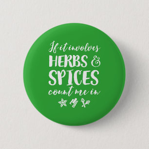 Herbs and Spices Count Me In Funny Spicy Cooking 6 Cm Round Badge
