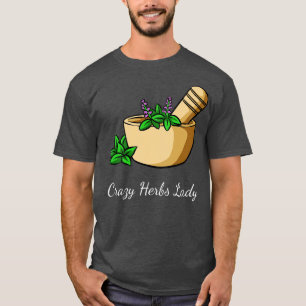 Herbs Crazy Herbs Lady T-Shirt