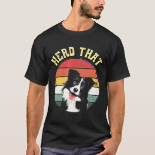 Herd That Border Collie Dog Dad Mum T-Shirt