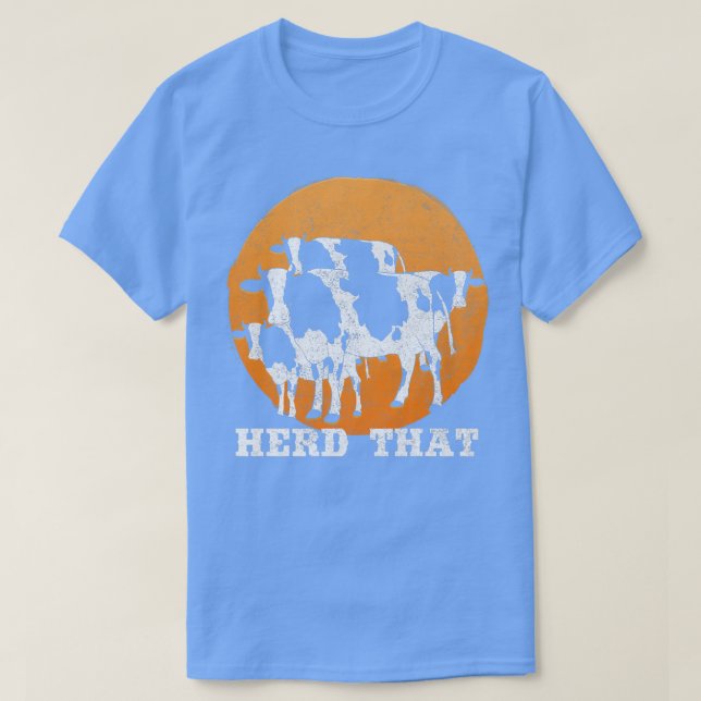 Herd That Cow Lovers Farmer  T-Shirt (Design Front)
