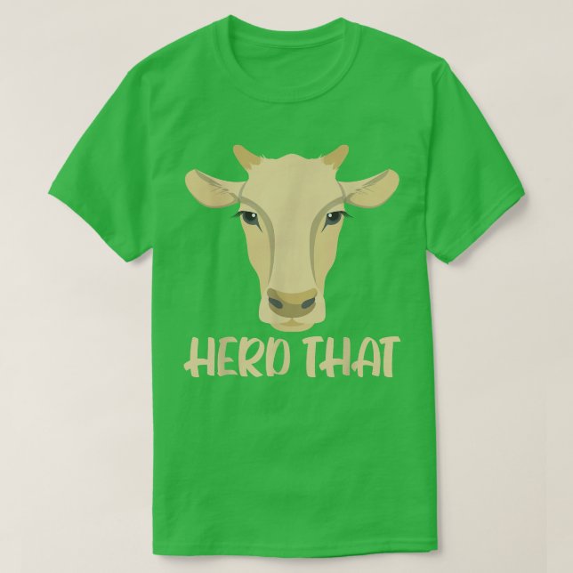 Herd That Cow Whisperer Cow Farming Animal Farmer  T-Shirt (Design Front)