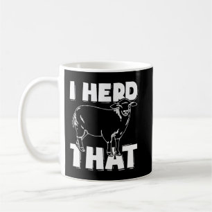 Herd That Ironic Quote Farmer Agriculture Coffee Mug