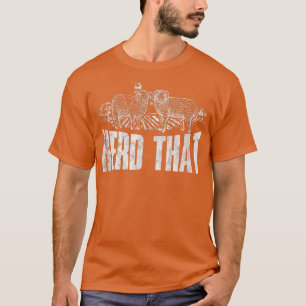 Herd That Sheep Farmer Farm Animal Distressed T-Shirt