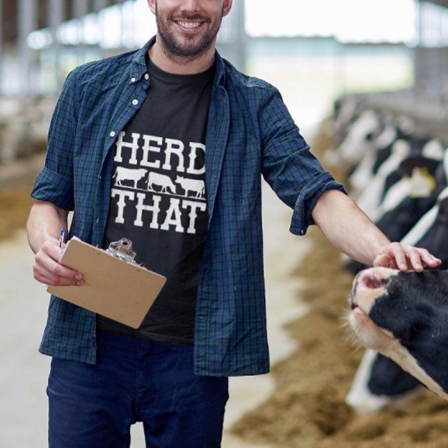 Herd That T-Shirt (Herd that cow t-shirt farmer)
