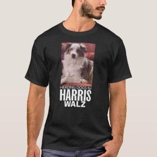 Herding dogs for Harris/Walz T-Shirt