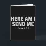 Here Am I Send Me Bible Verse Lord Saying Christia Card<br><div class="desc">Here Am I Send Me Bible Verse Lord Saying Christian</div>