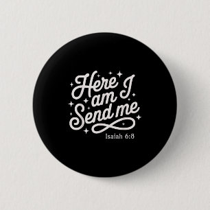 Here Am I Send Me Isaiah 6_8 Mission Travel Faith  6 Cm Round Badge