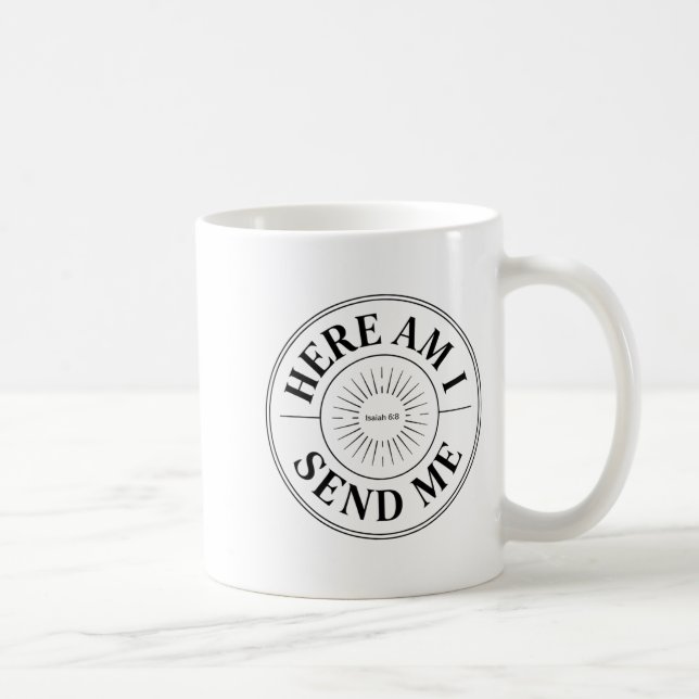 Here Am I Send Me Isaiah 6 8 Missionary Scripture  Coffee Mug (Right)