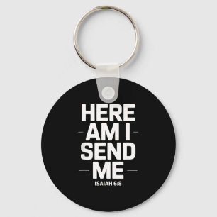 Here Am I Send Me Isaiah 6 8 Missionary Scripture  Key Ring