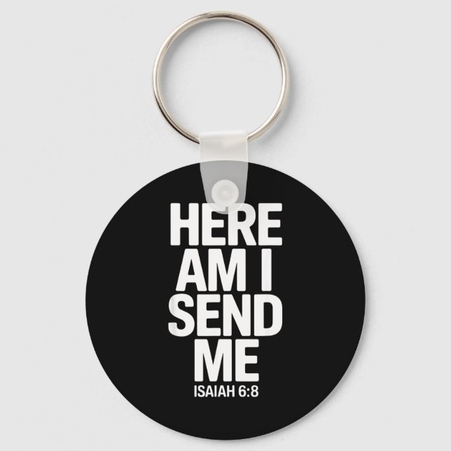 Here Am I Send Me Isaiah 6 8 Missionary Scripture  Key Ring (Front)