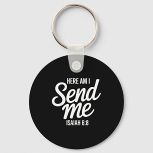 Here Am I Send Me Isaiah 6 8 Missionary Scripture  Key Ring