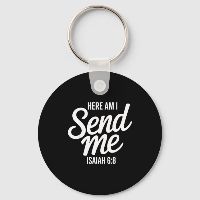 Here Am I Send Me Isaiah 6 8 Missionary Scripture  Key Ring (Front)