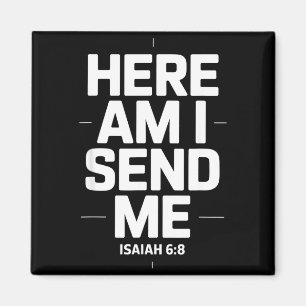 Here Am I Send Me Isaiah 6 8 Missionary Scripture  Magnet