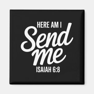 Here Am I Send Me Isaiah 6 8 Missionary Scripture  Magnet