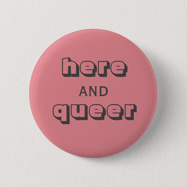Here and Queer 6 Cm Round Badge (Front)