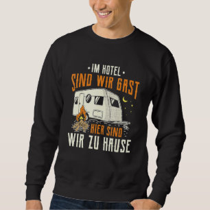 Here Are We At Home Caravans And Campers Sweatshirt