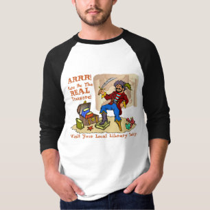 Here Be The REAL Treasure! T-Shirt