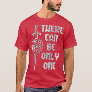 here Can Be Only One Highlander T-Shirt