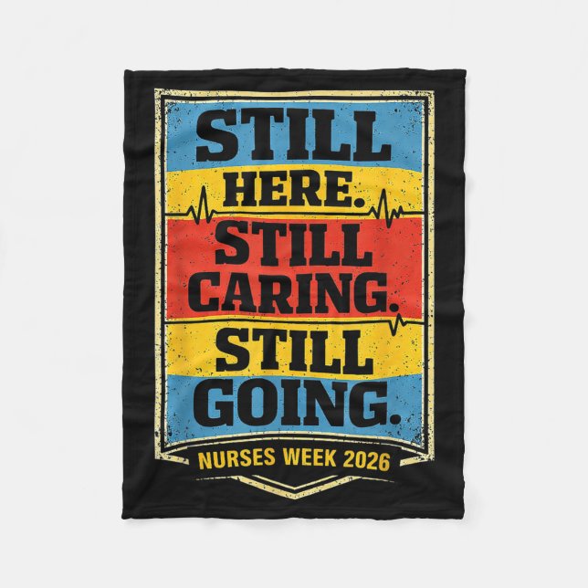 Here Caring Going Nurses Week 2026 Fleece Blanket (Front)