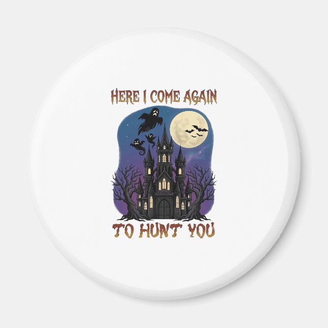 Here Come Again Haunted Castle Ghosts Moon Magnet (Front)