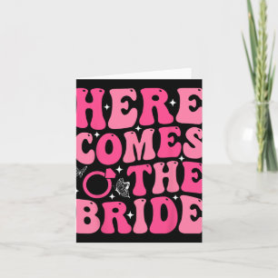 Here Come The Bride Bridal Party Wedding Bachelore Card