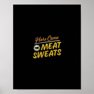 Here Come The Meat Sweats Funny Thanksgiving Poster