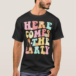 Here Come The Party Bride Groovy Bachelorette Matc T-Shirt