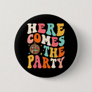 Here Come The Party Retro Bachelorette Bridal Part 6 Cm Round Badge