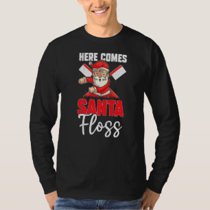 Here Comes Santa Floss Christmas Dentist Practitio T-Shirt