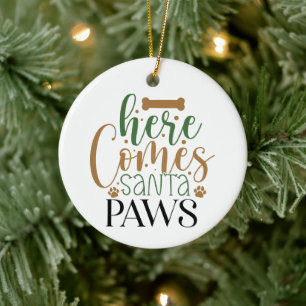 Here Comes Santa Paws - Christmas Ceramic Tree Decoration
