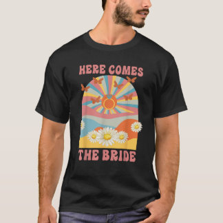 Here Comes The Bride 70s Hippie Retro Bachelorette T-Shirt