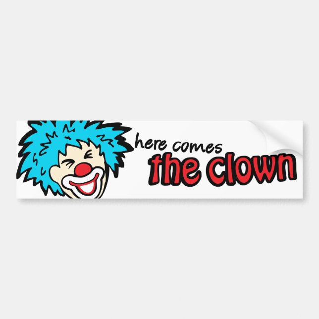 Here comes the clown bumper sticker (Front)