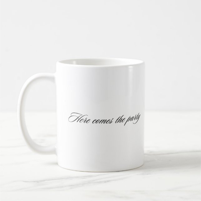 Here comes the party bridesmaid coffee mug (Left)