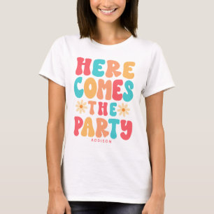 Here Comes the Party Groovy Retro Custom T-Shirt