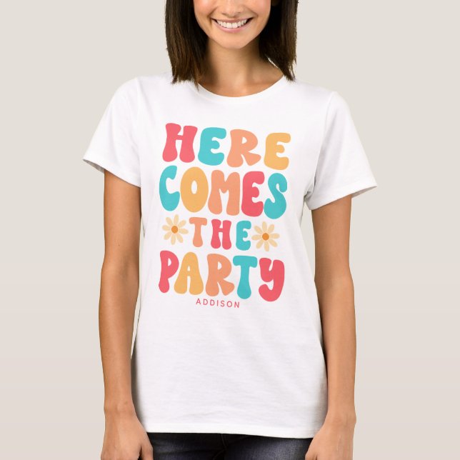 Here Comes the Party Groovy Retro Custom T-Shirt (Front)