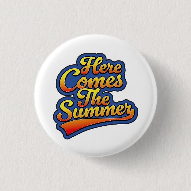 Here comes the Summer 3 Cm Round Badge (Front)