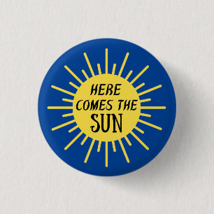 Here Comes The Sun 3 Cm Round Badge