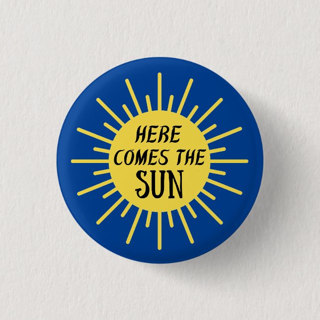 Here Comes The Sun  3 Cm Round Badge (Front)